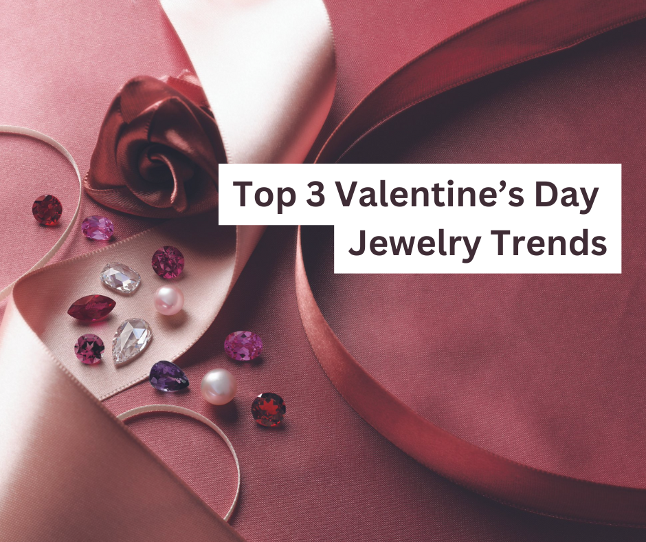 Top 3 Valentine’s Day Jewelry Trends for 202